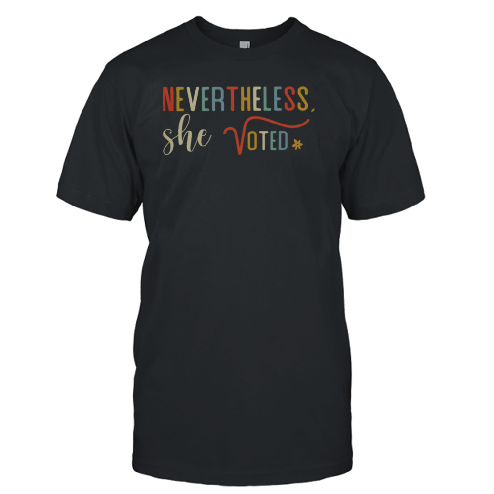 Nevertheless She Voted Shirt