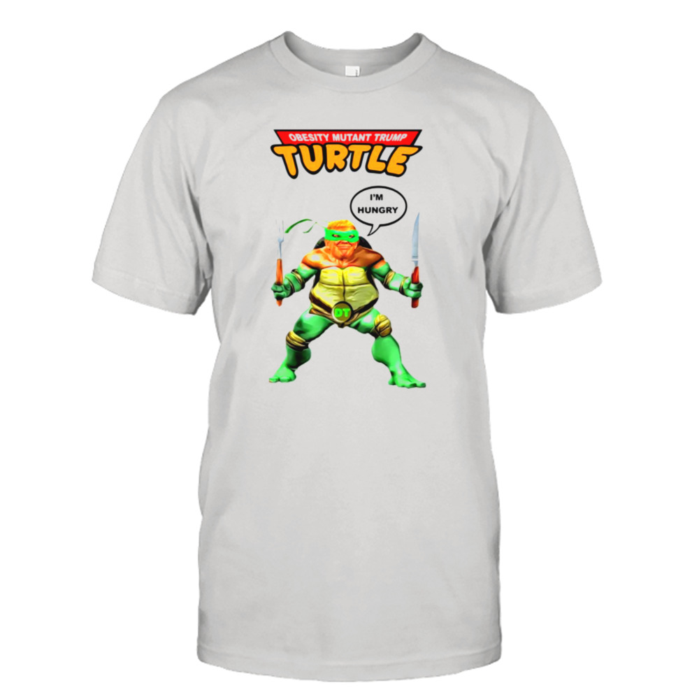 Obesity Mutant Trump Turtle I’m Hungry Donald Trump shirt