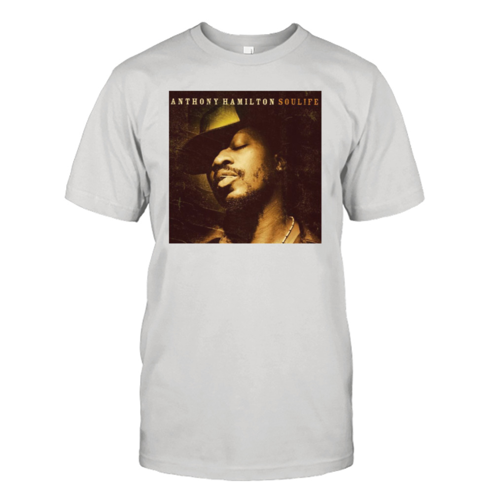 Soulife Anthony Hamilton shirt