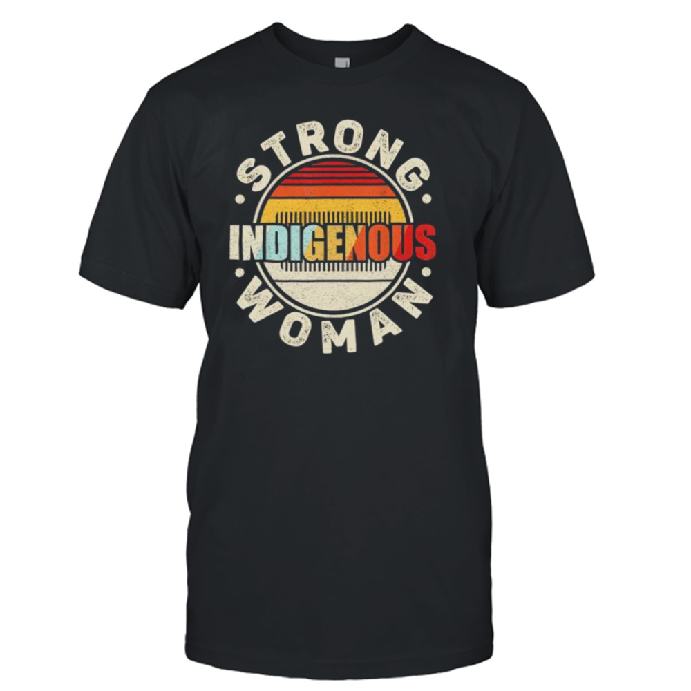 Strong Indigenous Woman Vintage Retro Shirt