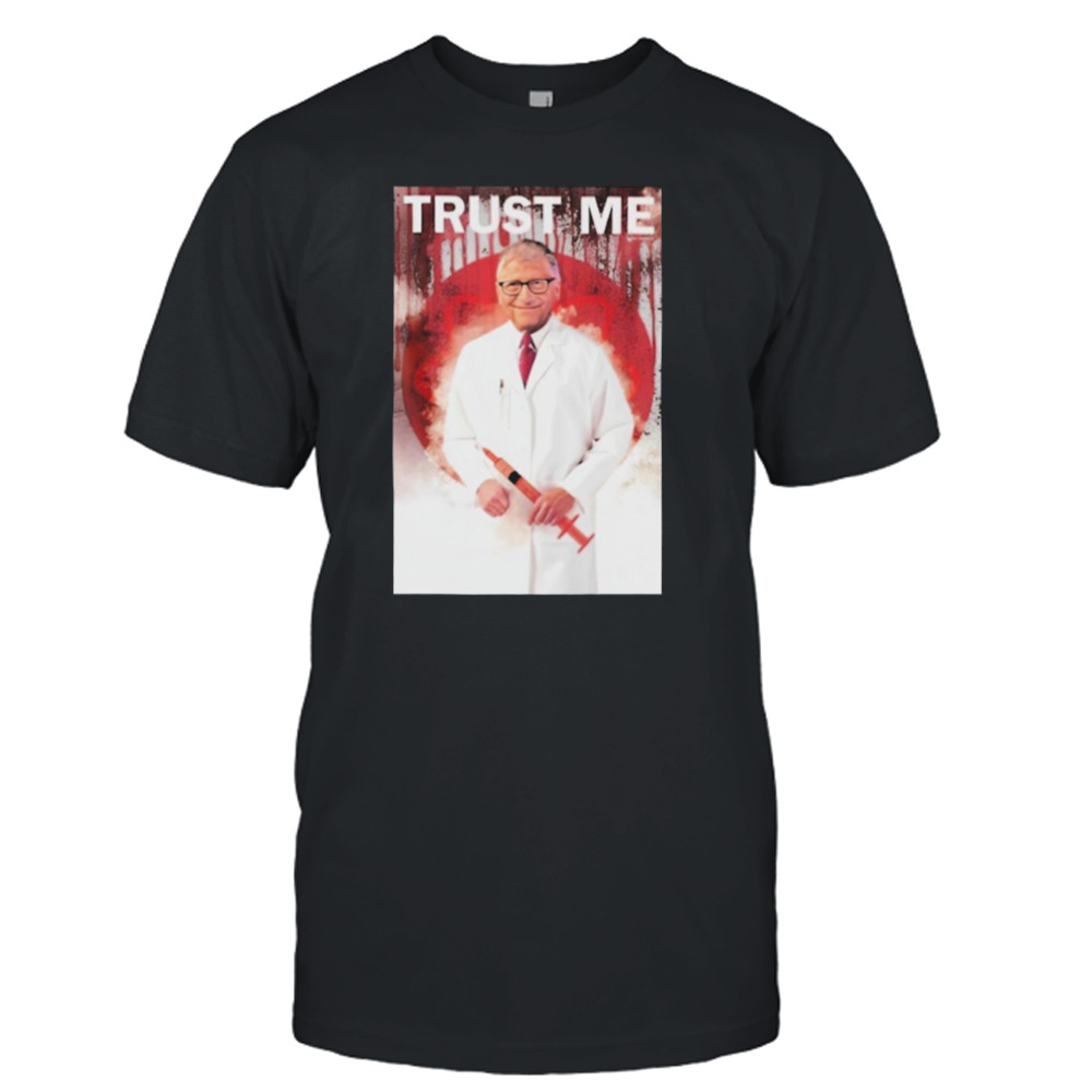 Trust me bill gates T-shirt