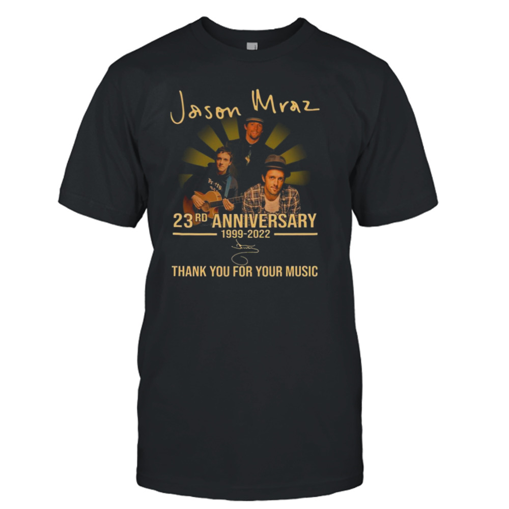 23rd Anniversary 1999-2022 Jason Mraz Thank You For Memories Signature Shirt