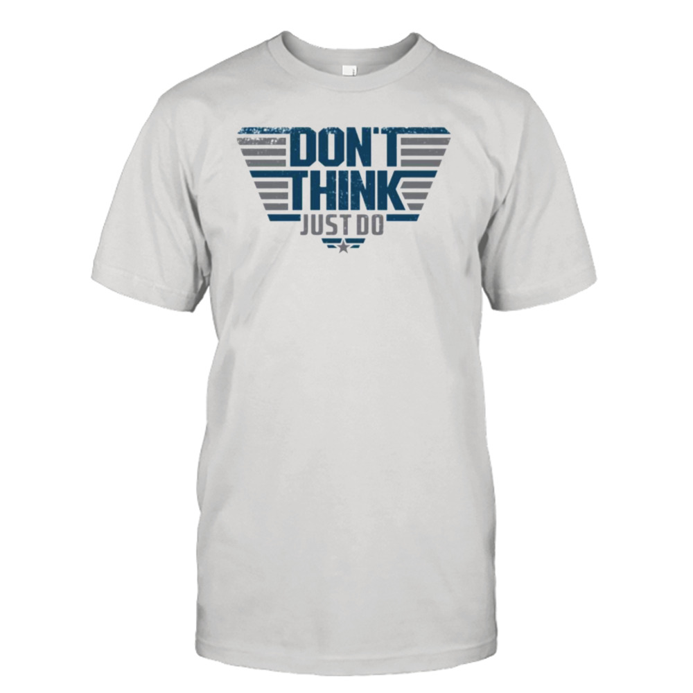 Don’t Think Just Do Top Gun Maverick Logo shirt