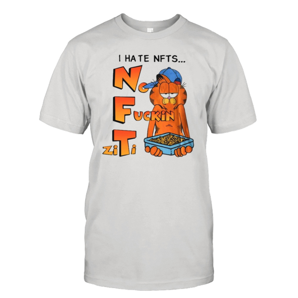 Garfield I hate nfts no fuckin zitI T-shirt