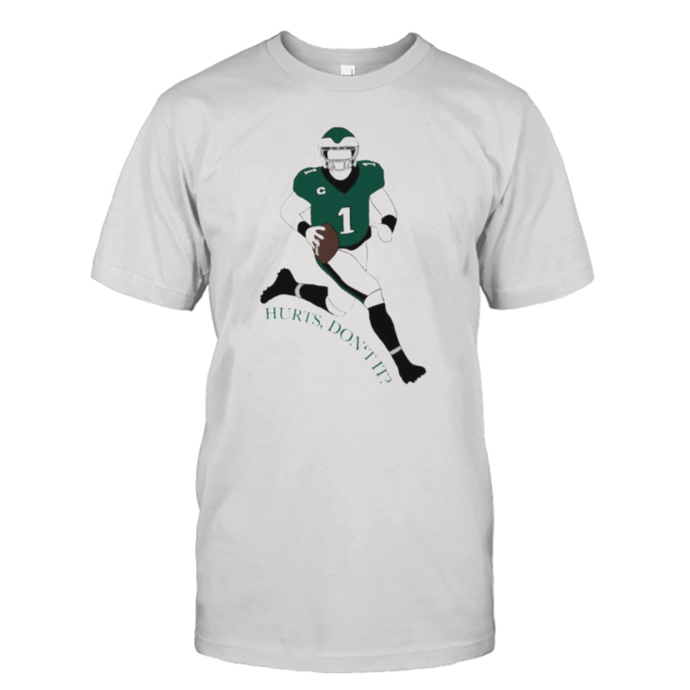 Hurts Don’t It No 1 Jalen Hurts shirt