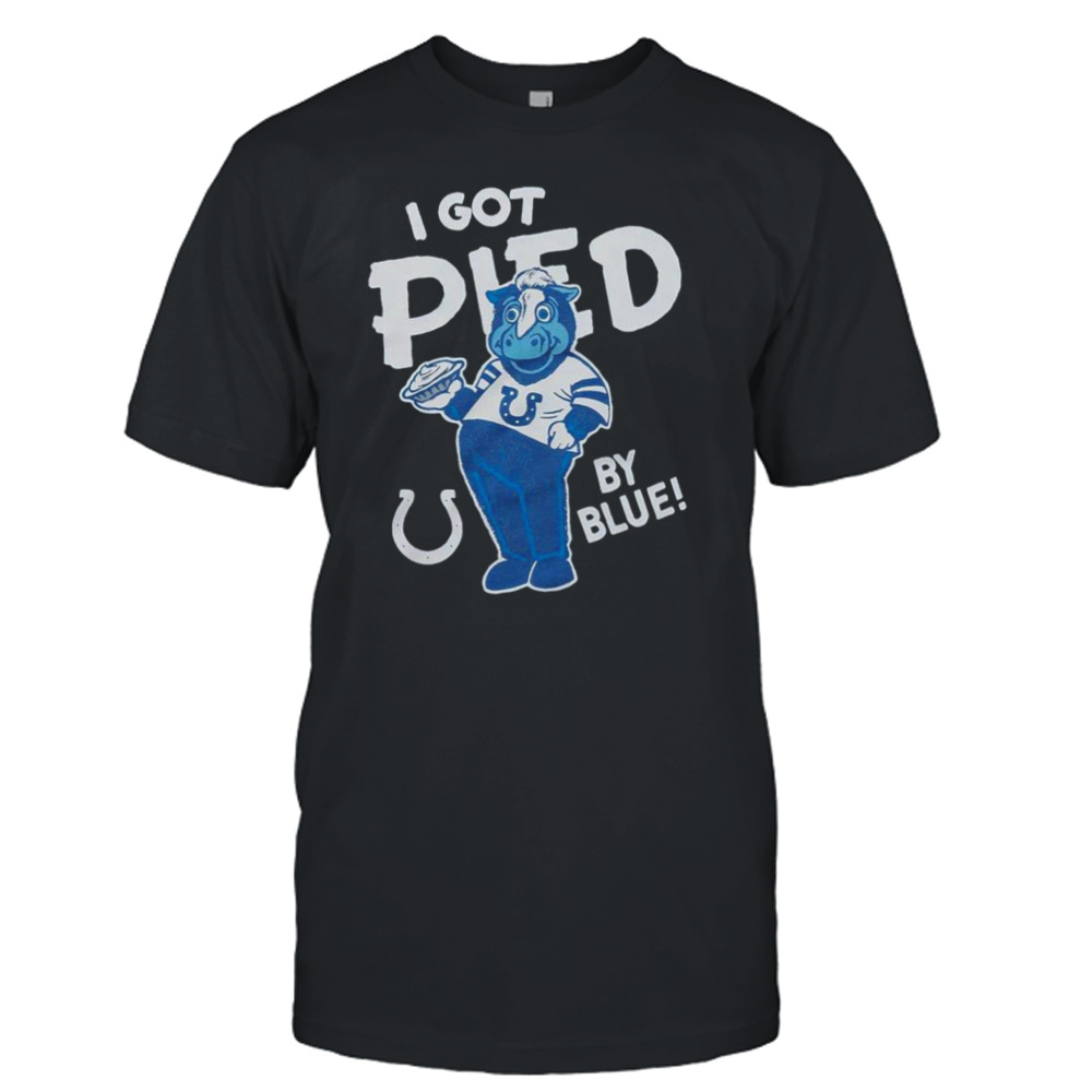 Indianapolis Colts I Got Pied By Blue Shirt