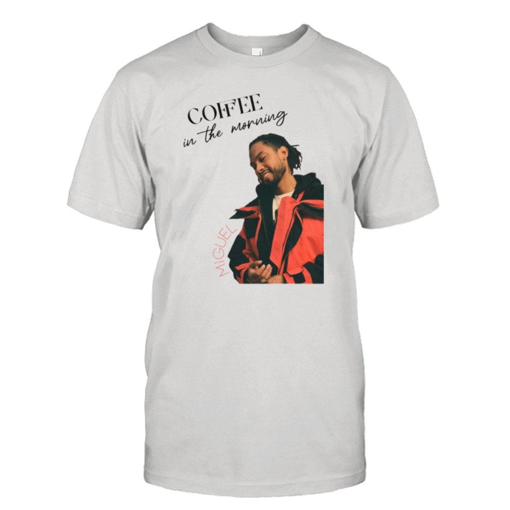 Miguel Coffee In The Morning shirt