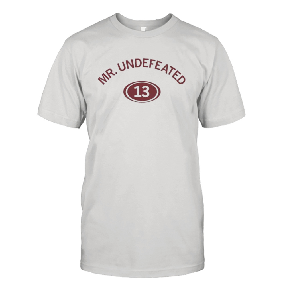 Mr. undefeated 13 2023 shirt