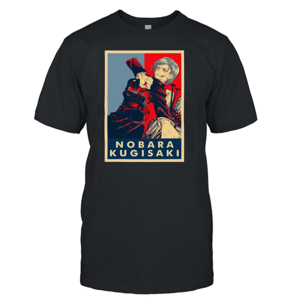 Nobara Kugisaki Tokyo Jujutsu High Jujutsu Kaisen Hope Art shirt