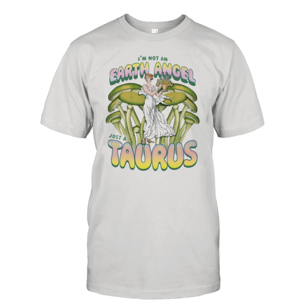 Notallgeminis store I’m not an earth angel just a taurus T-shirt