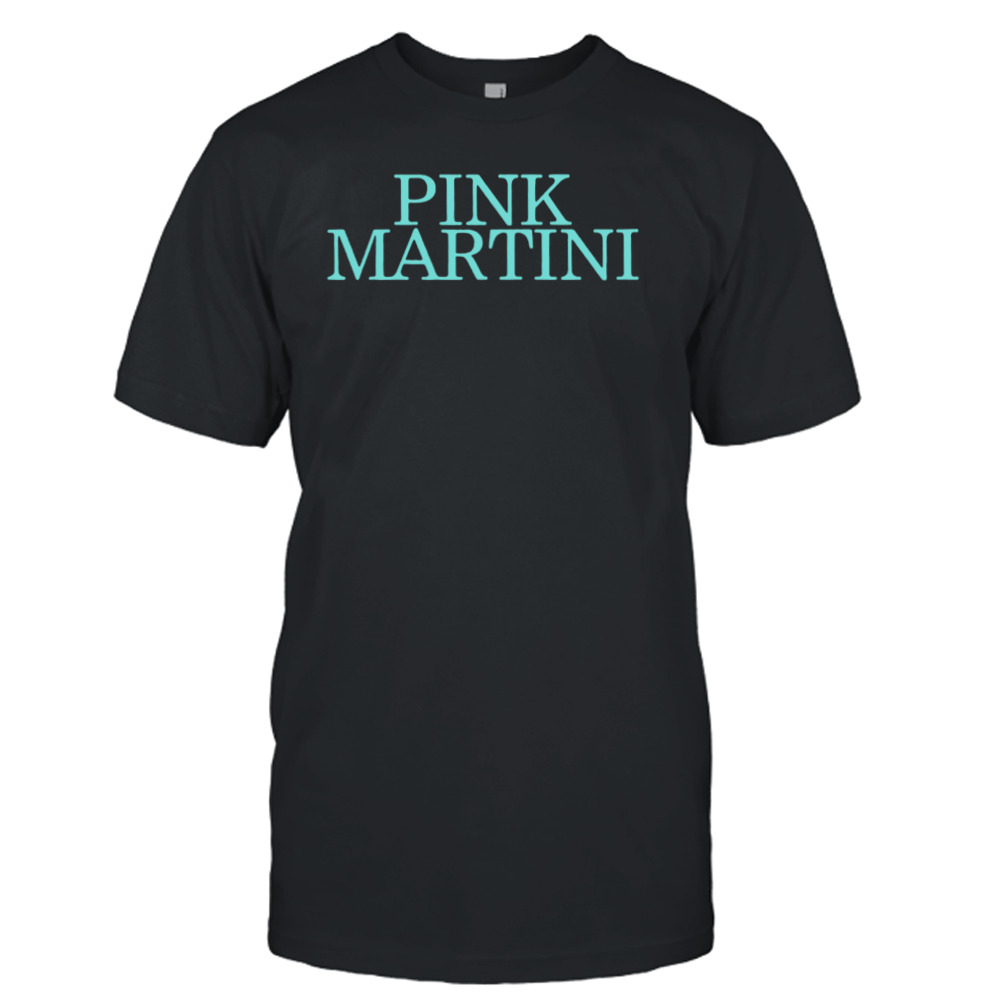 Pink Martini Shirt