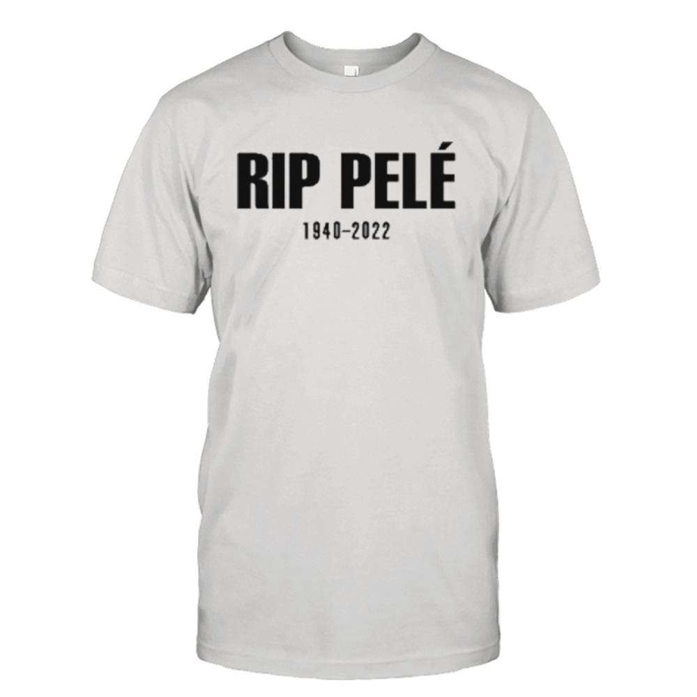 Rip Pele 1940-2022 T-Shirt