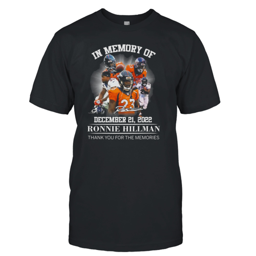 Ronnie Hillman In Memory Of December 21 2022 Thank You For The Memories Signature shirt