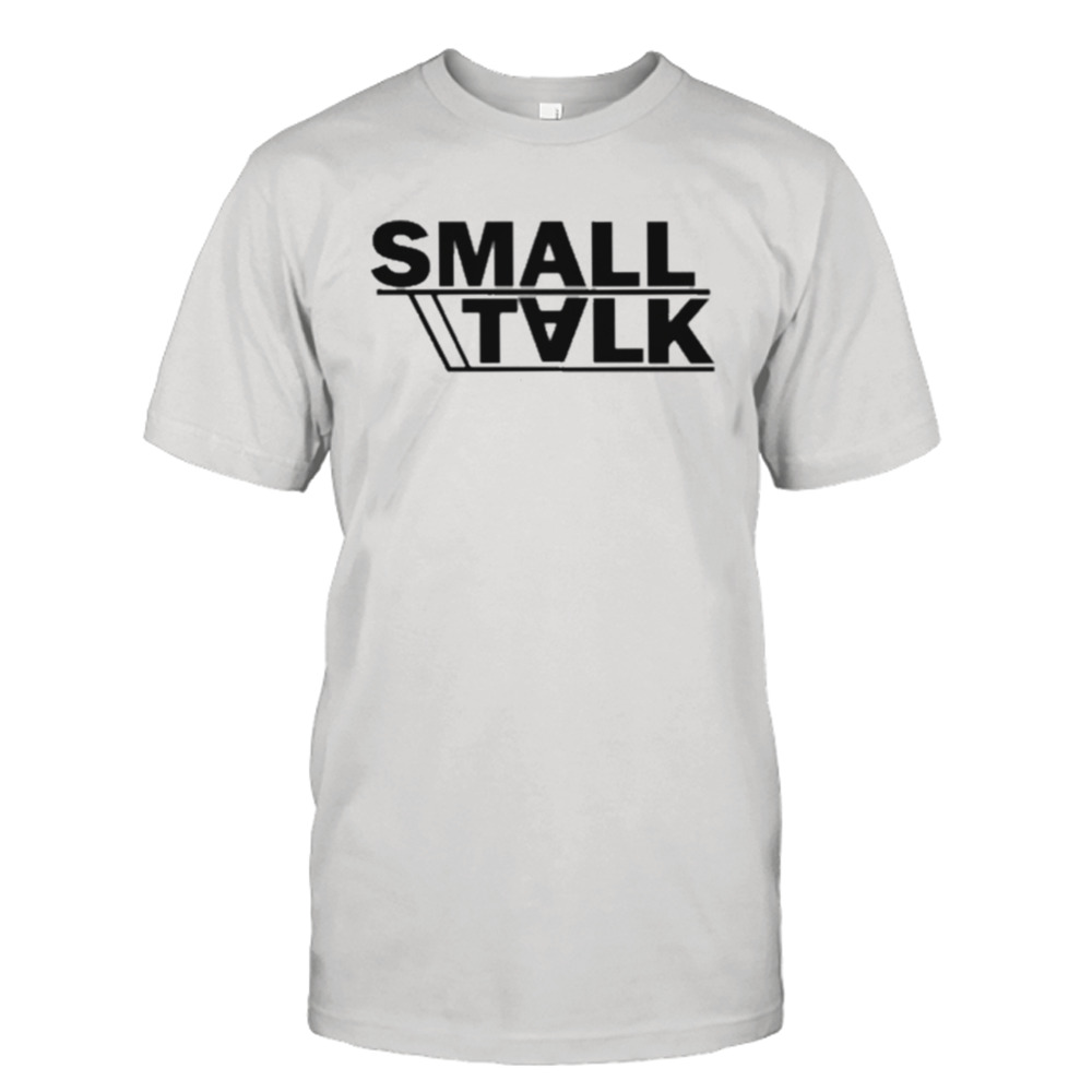 Small talk T-shirt