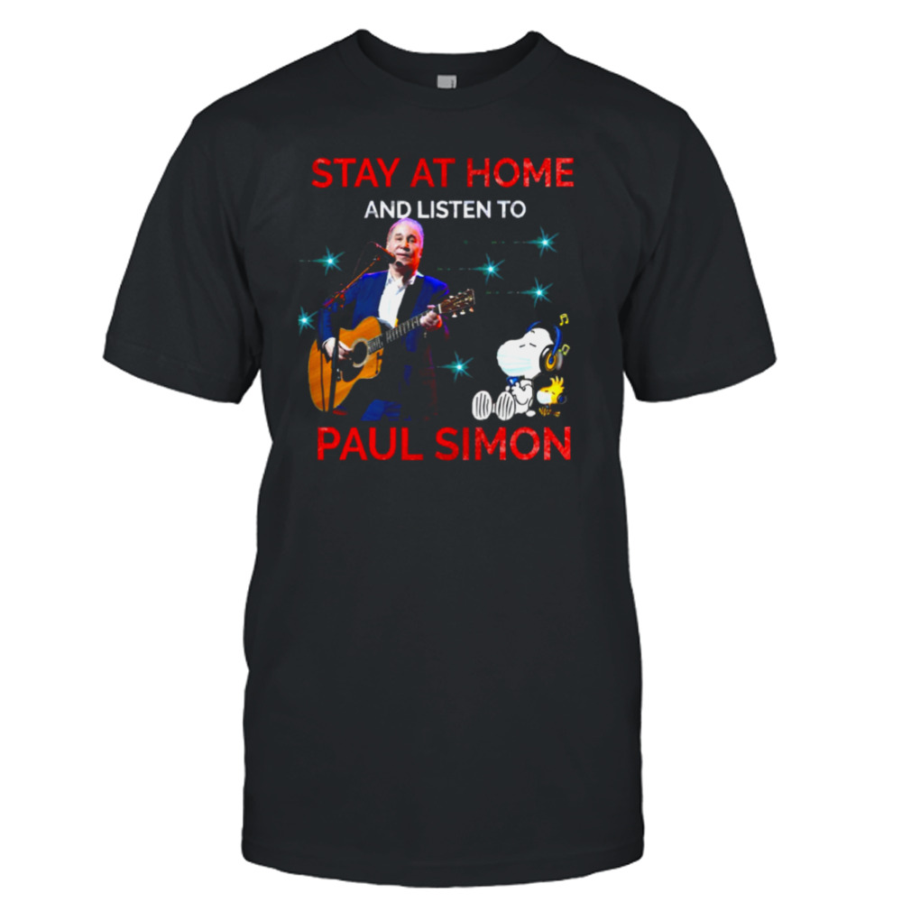 Stay At Home And Listen To Paul Simon shirt