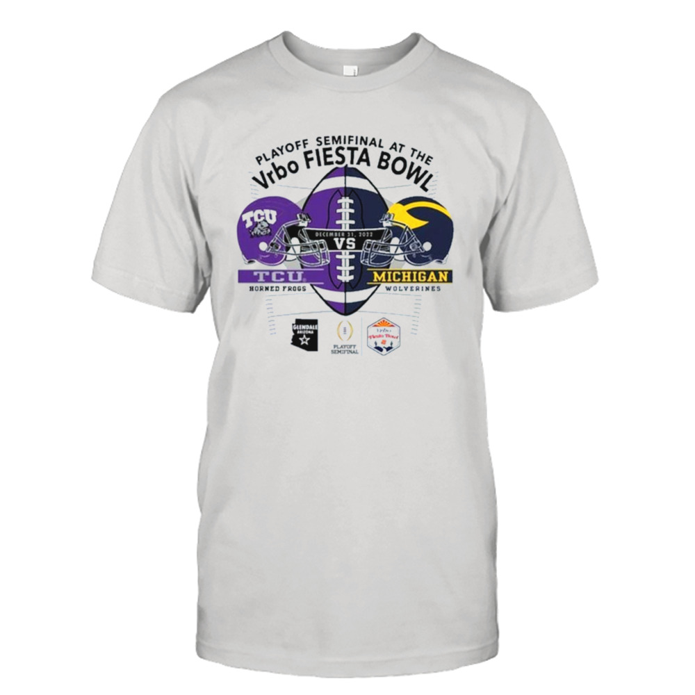 TCU Vs Michigan Playoff Semifinal At The Vrbo Fiesta Bowl 2022 Shirt