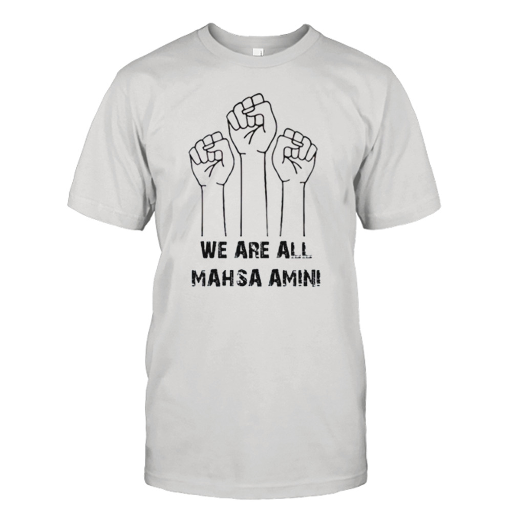 We Are All Mahsa Amini Freedom For Her T-Shirt