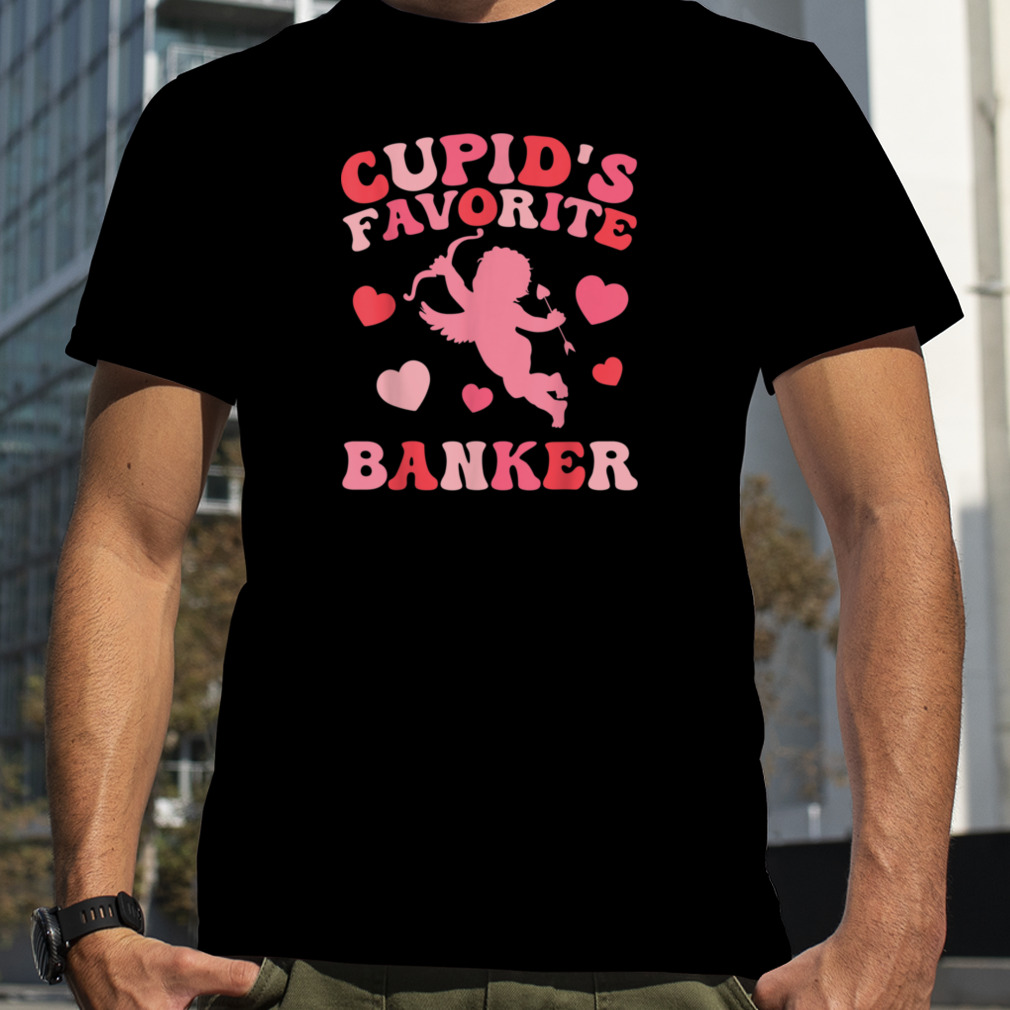 Cupids's Favorite Banker Funny Banker Valentine T-Shirt B0BR3M9MW2s