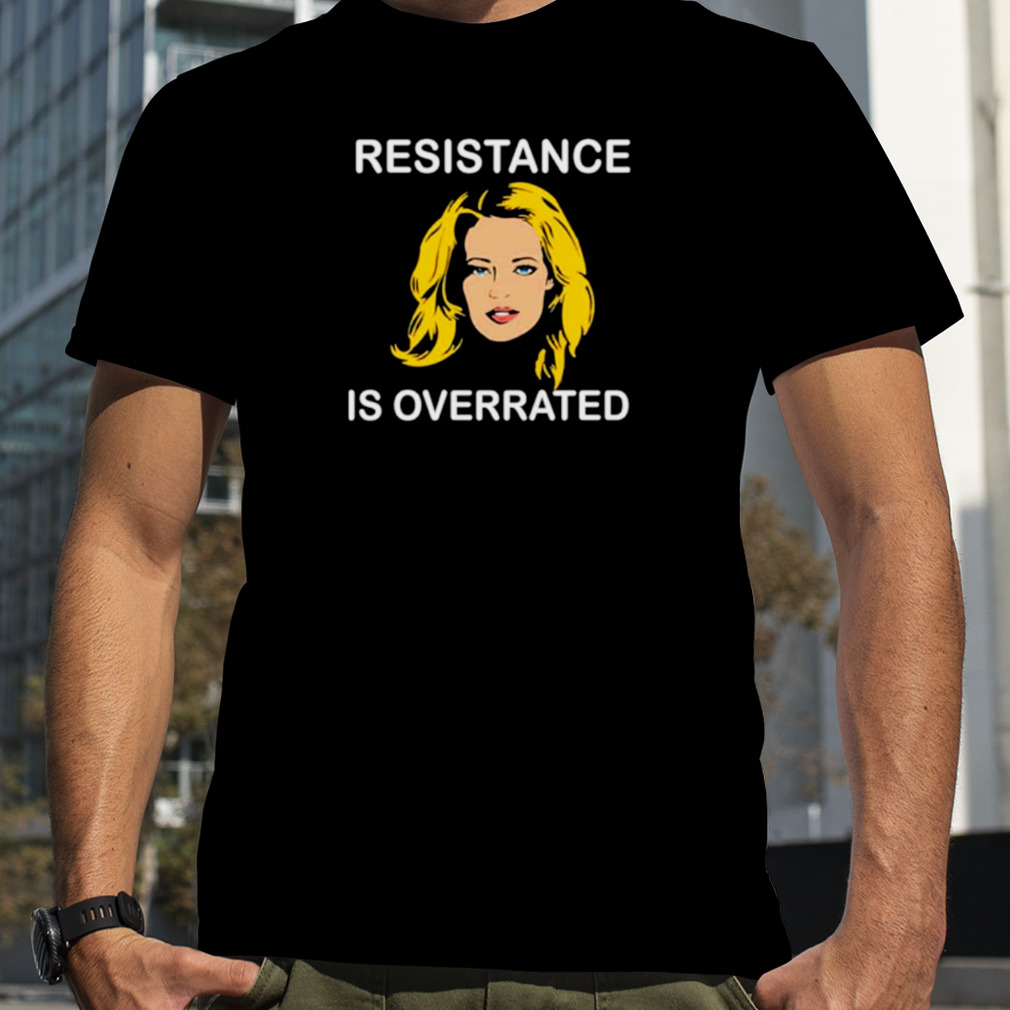 Jeri Ryan Resistance Is Overrated Trekkie David Represent Shirt