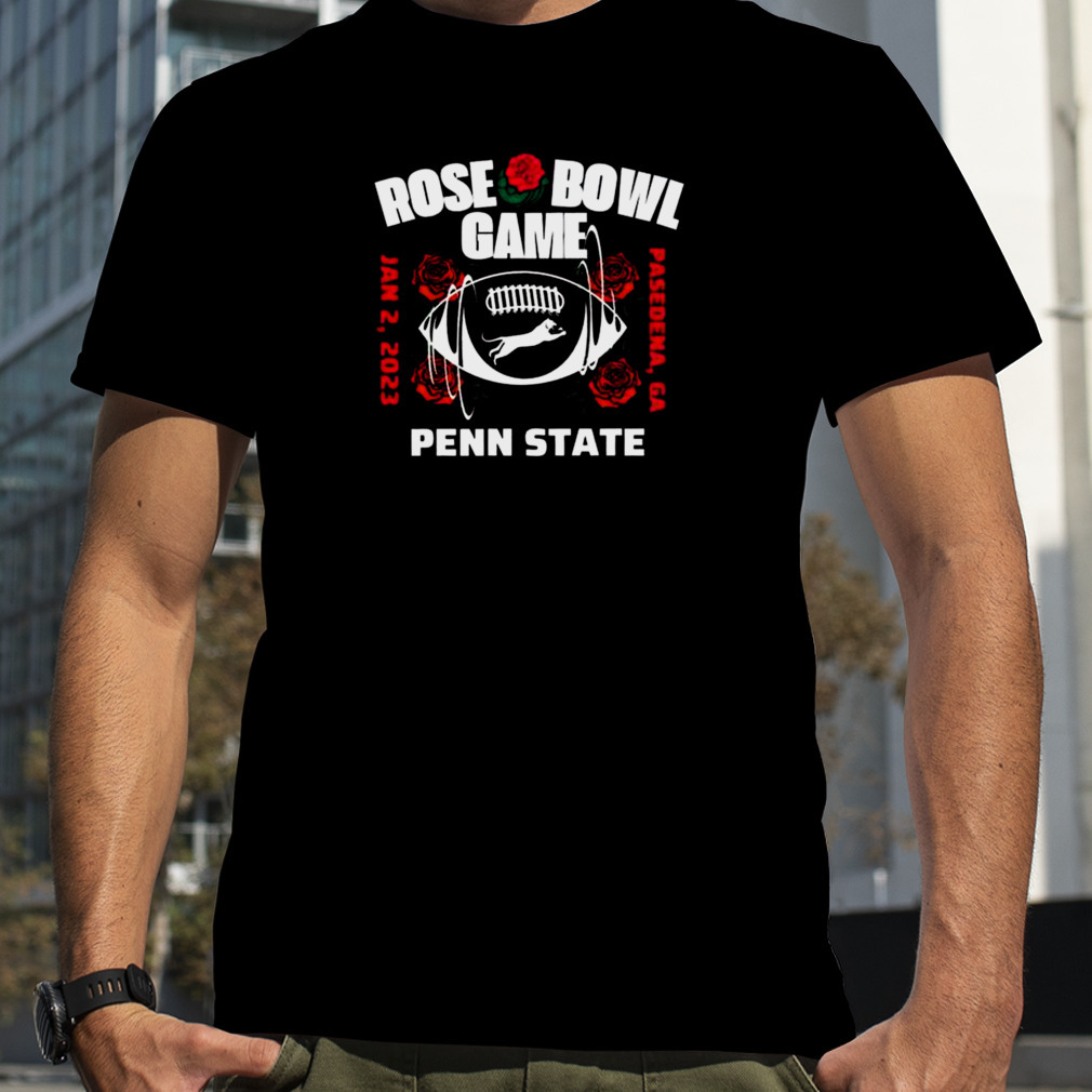 Rose Bowl Game Penn State Jan 2 2023 Pasadena GA Shirt