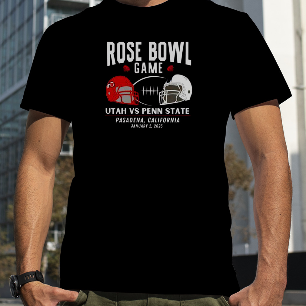 Rose Bowl Game Utah Vs Penn State Pasadena California January 2 2023 Shirt