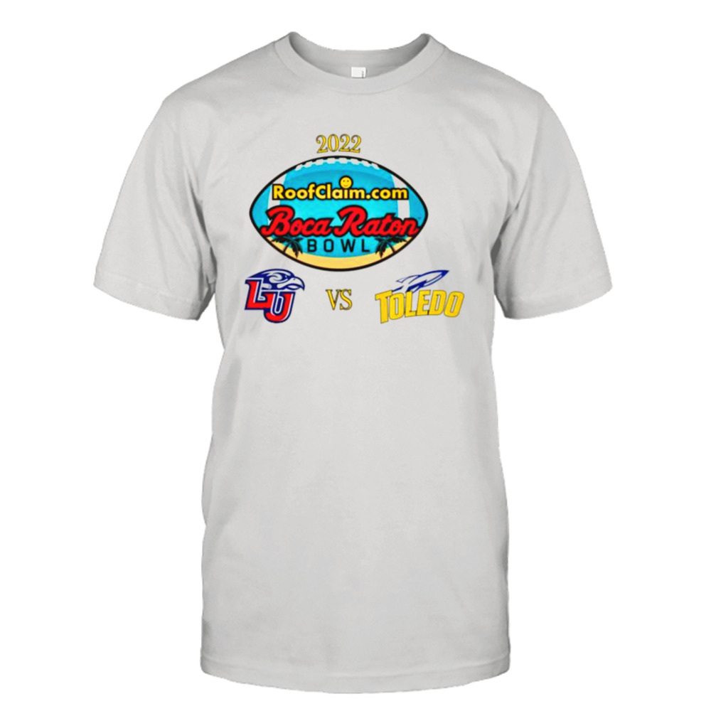 2022 RoofClaim.com Boca Raton Bowl Toledo vs Liberty shirt