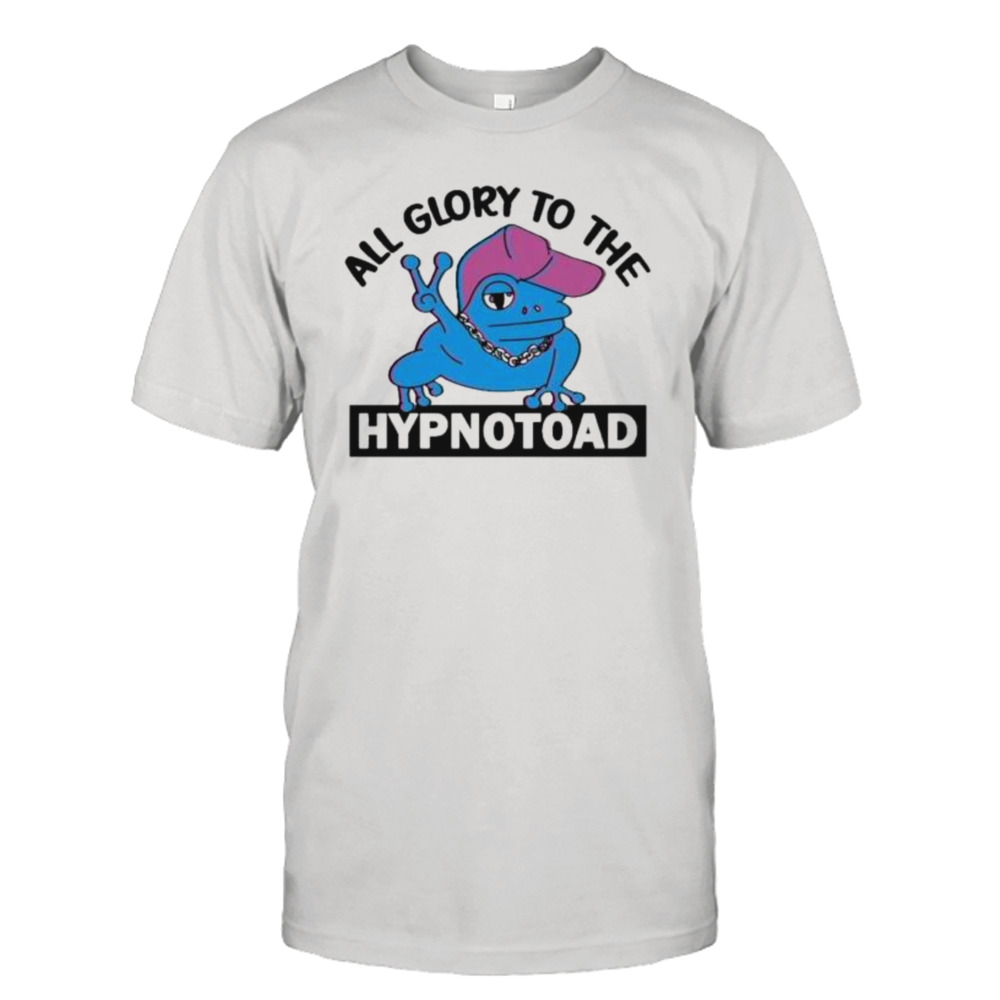 All Glory to the Hypnotoad shirt