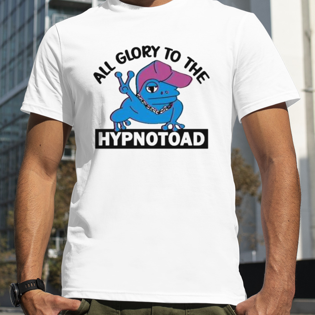 All Glory to the Hypnotoad shirt