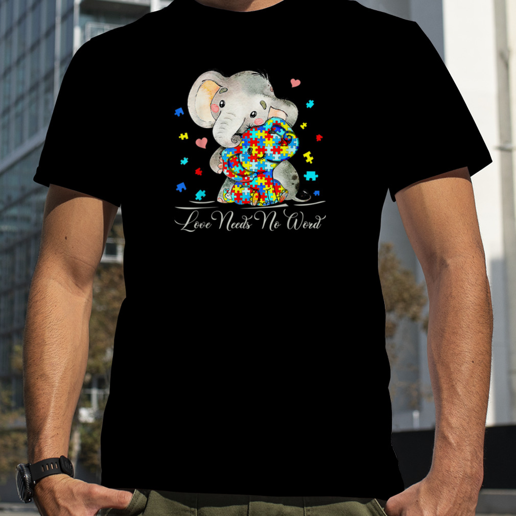 Autism Awareness Love Needs No Words Elephant Support Gifts T-Shirt B0BR6FBJDL