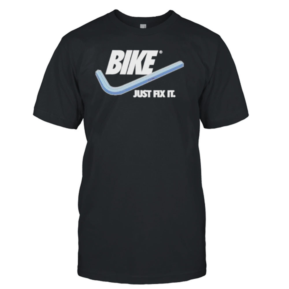 Bike just fix it shirt