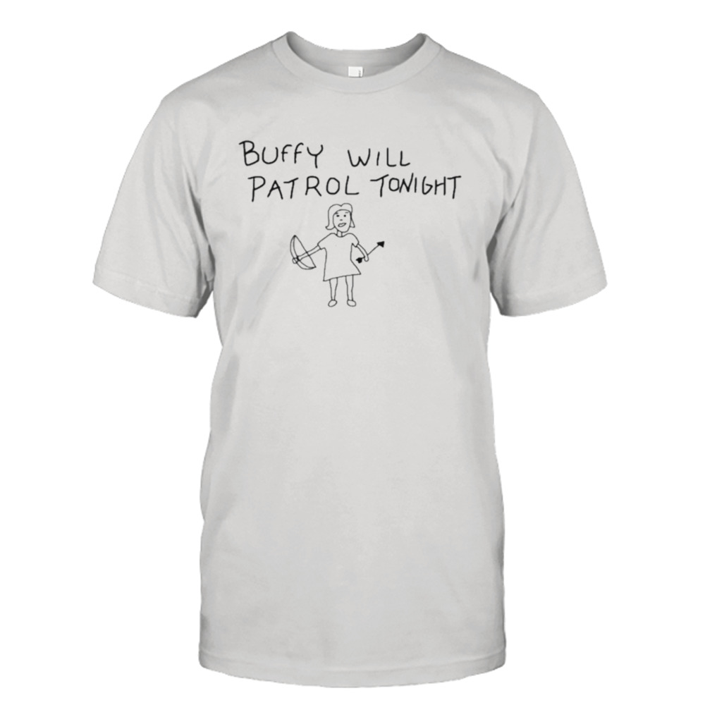 Buffy will patrol tonight T-shirt