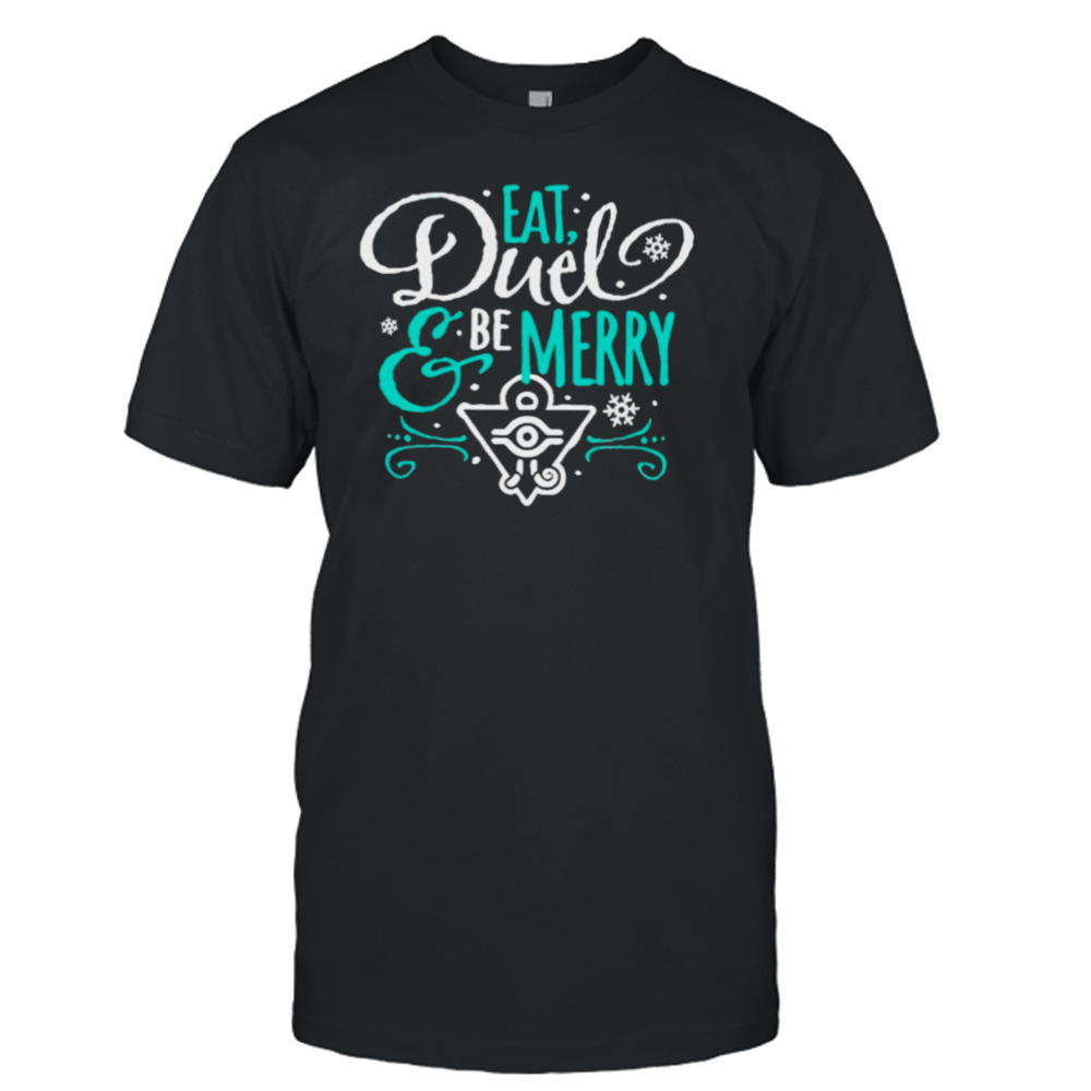 Eat duel and be merry T-shirt