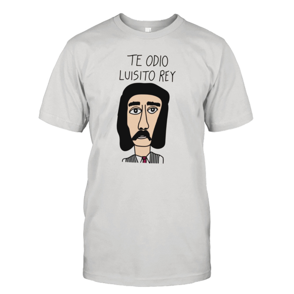 Funny Fanart Luis Miguel Luisito Rey shirt