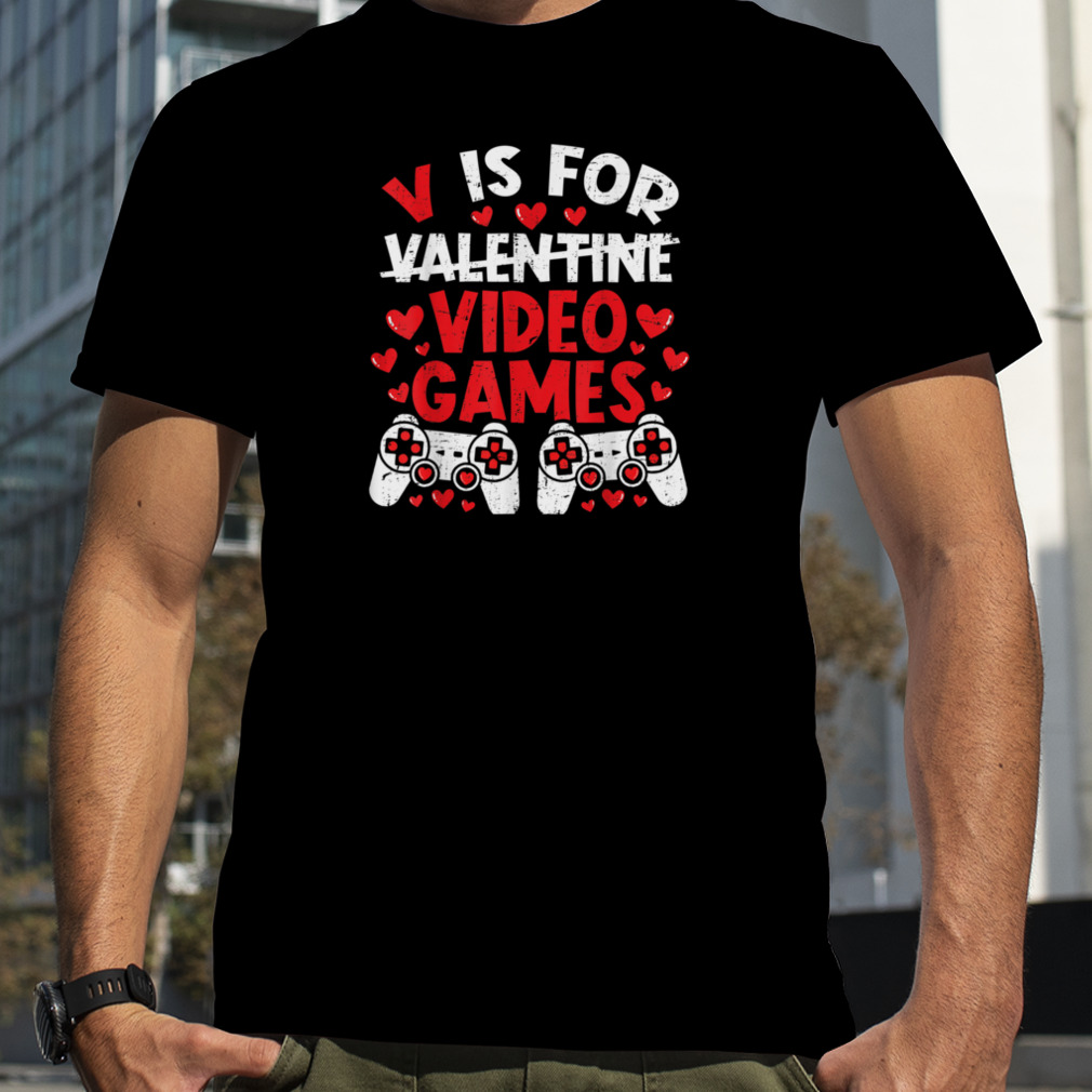 Funny Gamer Valentines Day Boys Men V is for Video Games T-Shirt B0BR6DPJC1