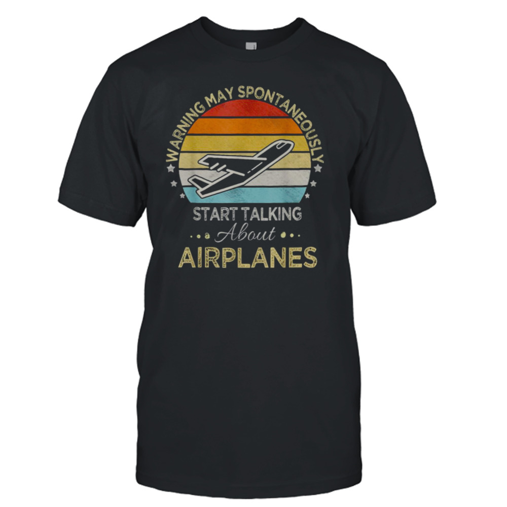 I May Talk About Airplanes Funny Pilot & Aviation Airplane shirt