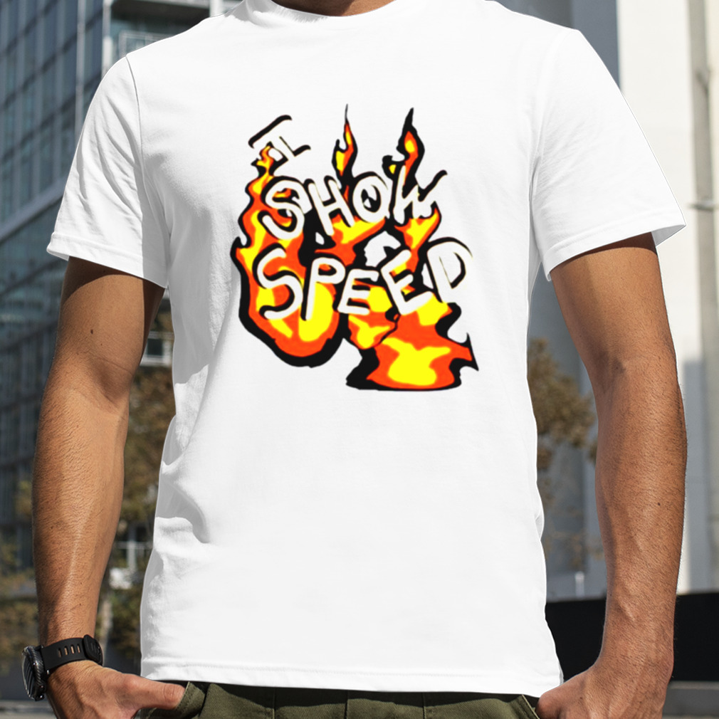 I show speed fire bro shirt