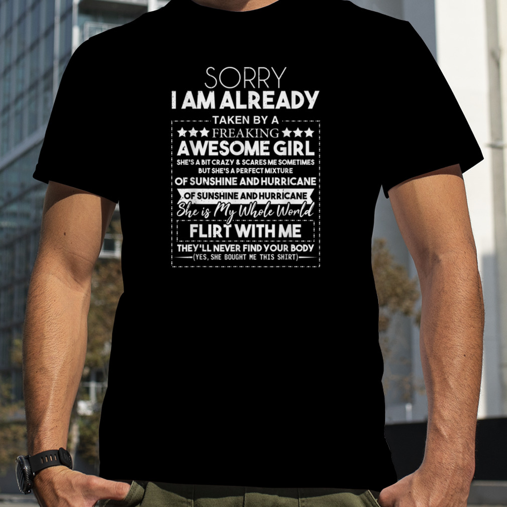 Mens Sorry I am already taken by awesome Girl Valentine day T-Shirt B0BR6CH4CM