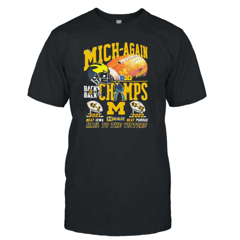 Michigan Wolverines Back To Back Big Ten Champs Hail To The Victors Shirt