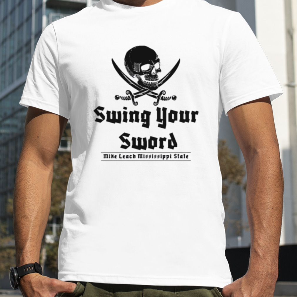 Mike Leach Swing Your Sword Mike Leach Pirate Mississippi State Shirt