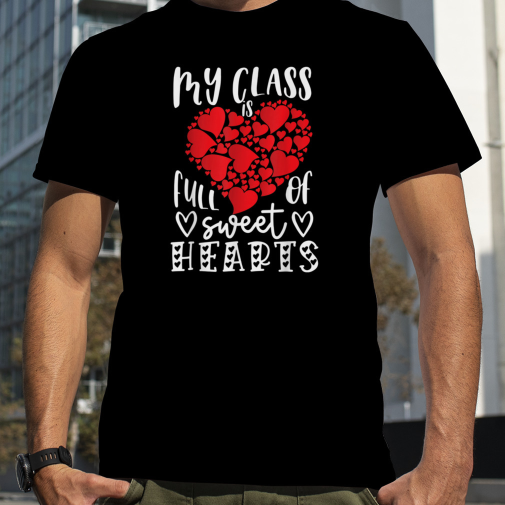 Mys Classs Iss Fulls Ofs Sweets Hearts Teachers Valentines Bigs Hearts T-Shirts B0BR3N1XCXs