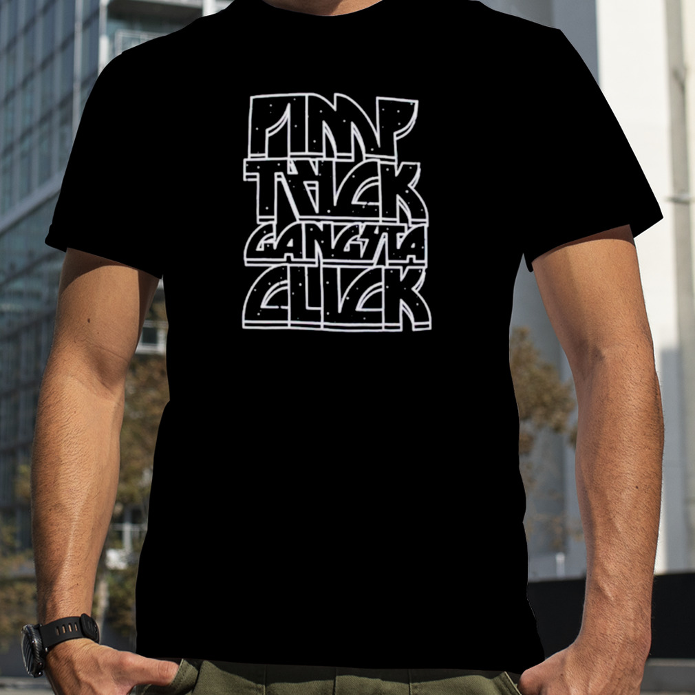 Pimp Trick Gangsta Click shirt