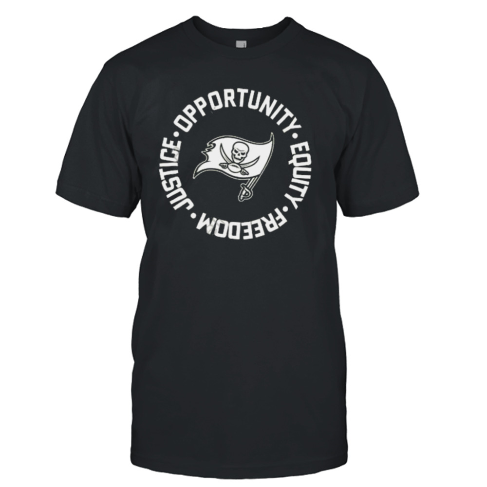 Tampa Bay Buccaneers Opportunity Equality Freedom Justice shirt