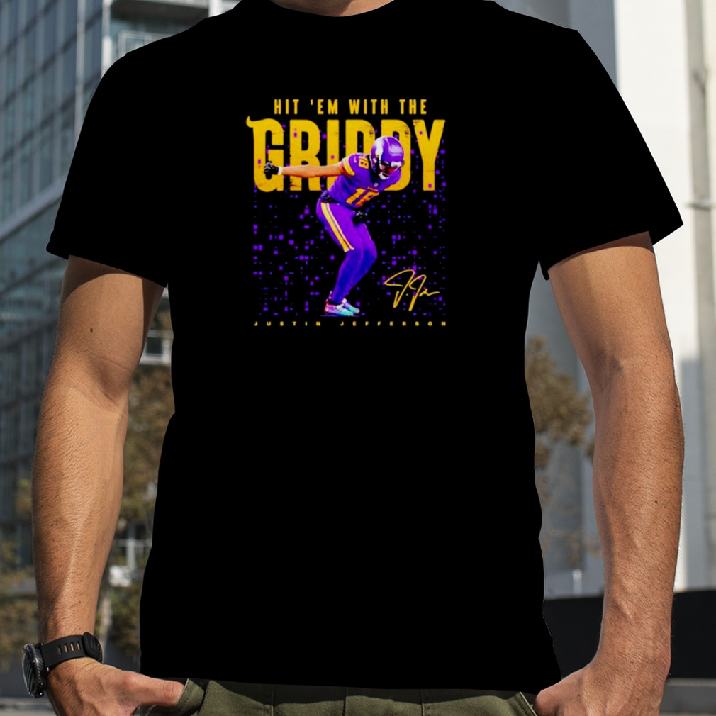 hit ’em with the griddy Justin Jefferson Mr. Griddy Minnesota Vikings shirt