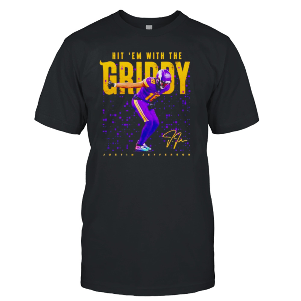 hit ’em with the griddy Justin Jefferson Mr. Griddy Minnesota Vikings shirt