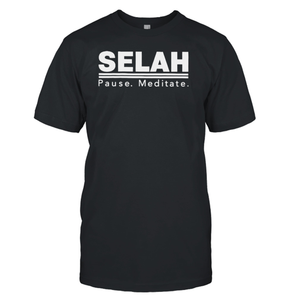 selah Pause Meditate shirt