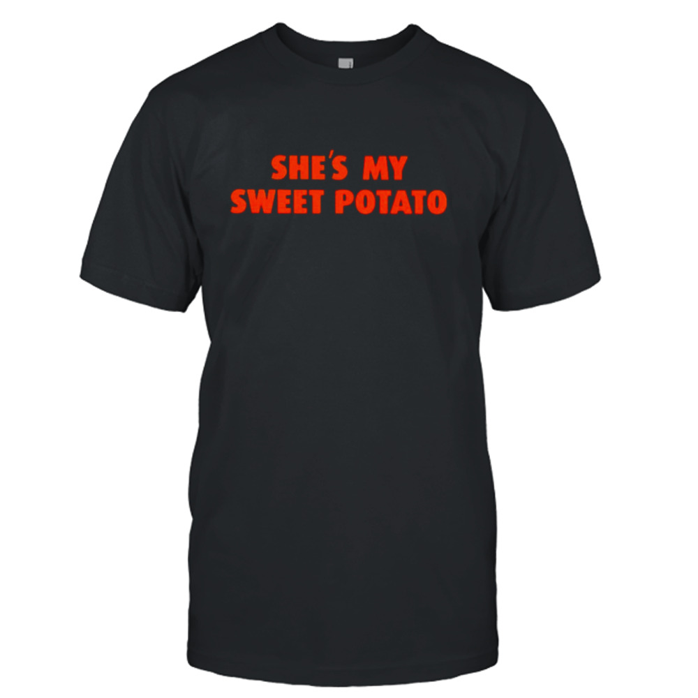 she’s my sweet potato shirt