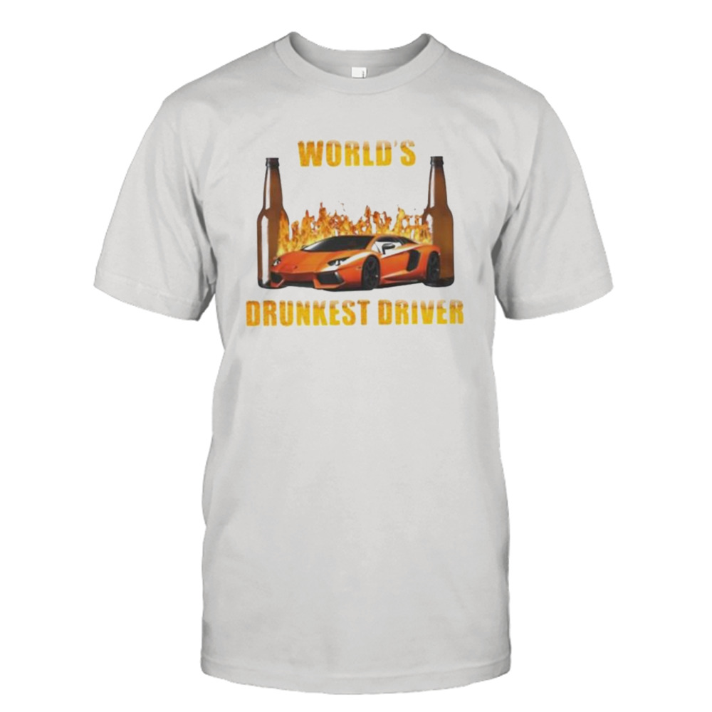 world’s drunkest driver shirt