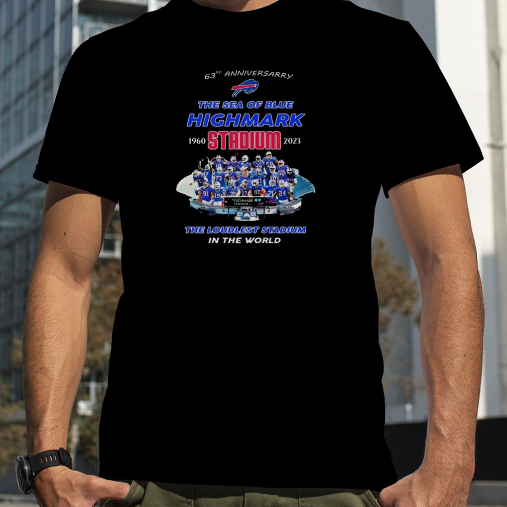 Buffalo Bills 63th Anniversary 1960 – 2023 The Sea Of Blue Highmark Stadium The Loudest Stadium In The World Shirt