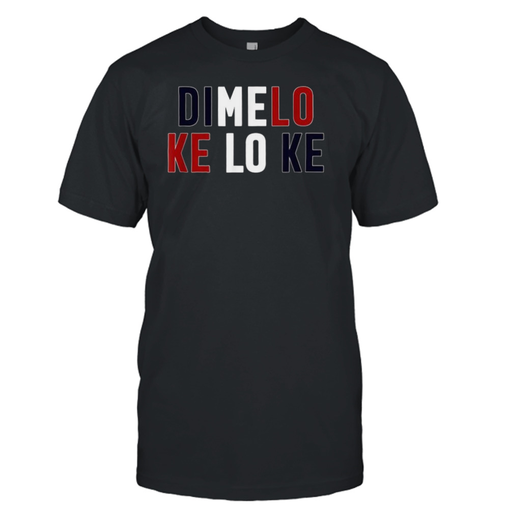 Dimelo Ke Lo Ke Dominican Republic T-Shirt