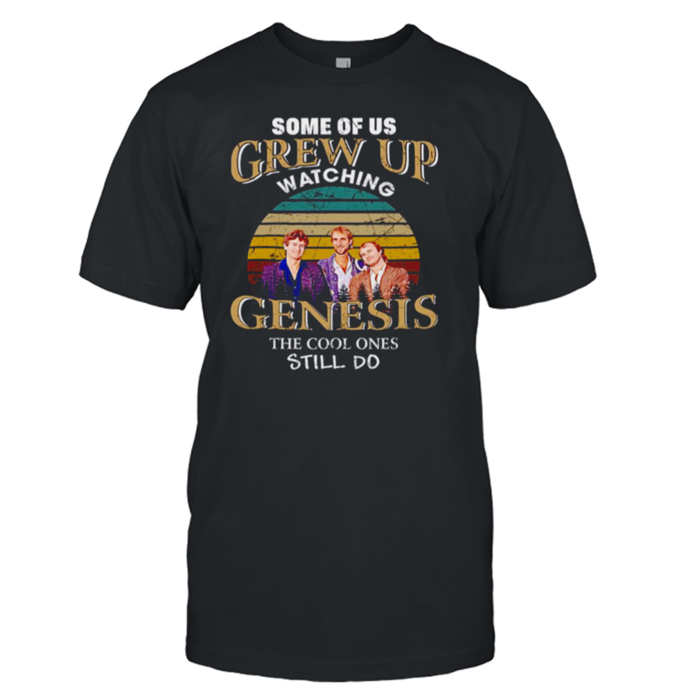 Grew Up Listen To Genesis shirt